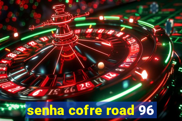 senha cofre road 96